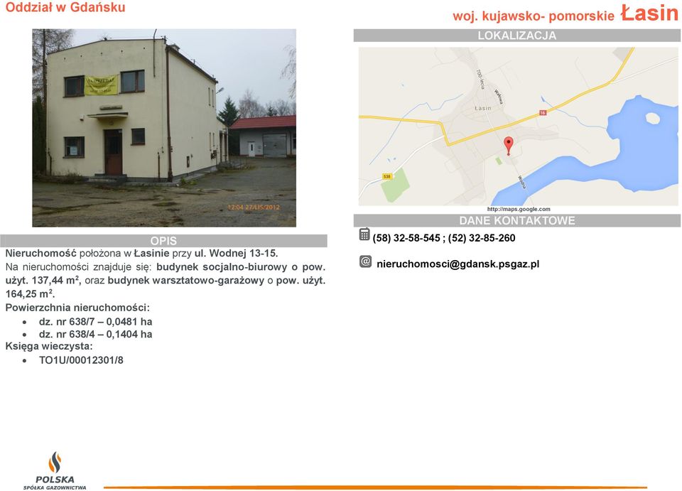 2, oraz budynek warsztatowo-garażowy o pow użyt 164,25 m 2 dz nr 638/7 0,0481 ha