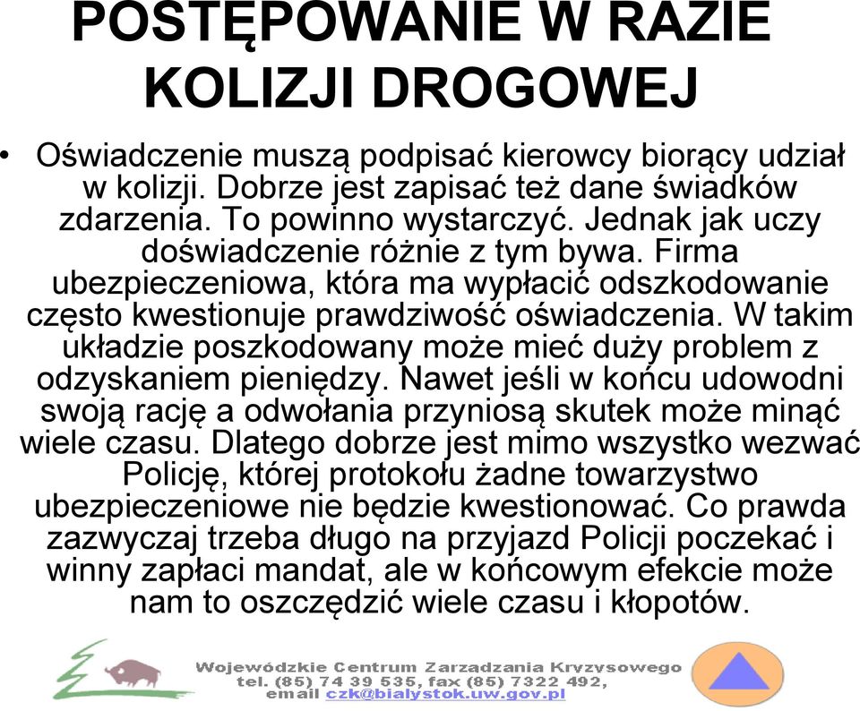 W takim układzie poszkodowany może mieć duży problem z odzyskaniem pieniędzy. Nawet jeśli w końcu udowodni swoją rację a odwołania przyniosą skutek może minąć wiele czasu.