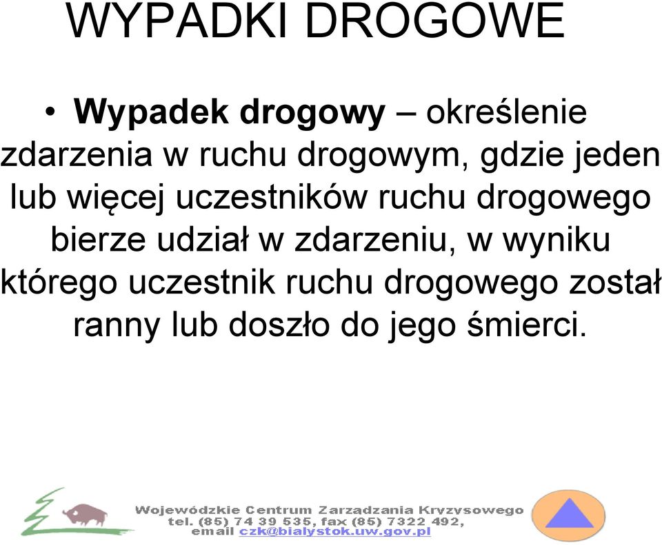 drogowego bierze udział w zdarzeniu, w wyniku którego