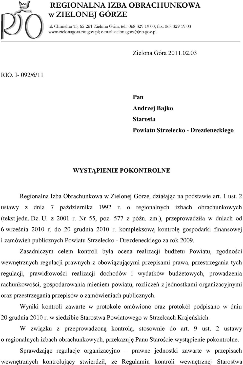 2 ustawy z dnia 7 października 1992 r. o regionalnych izbach obrachunkowych (tekst jedn. Dz. U. z 2001 r. Nr 55, poz. 577 z późn. zm.), przeprowadziła w dniach od 6 września 2010 r.