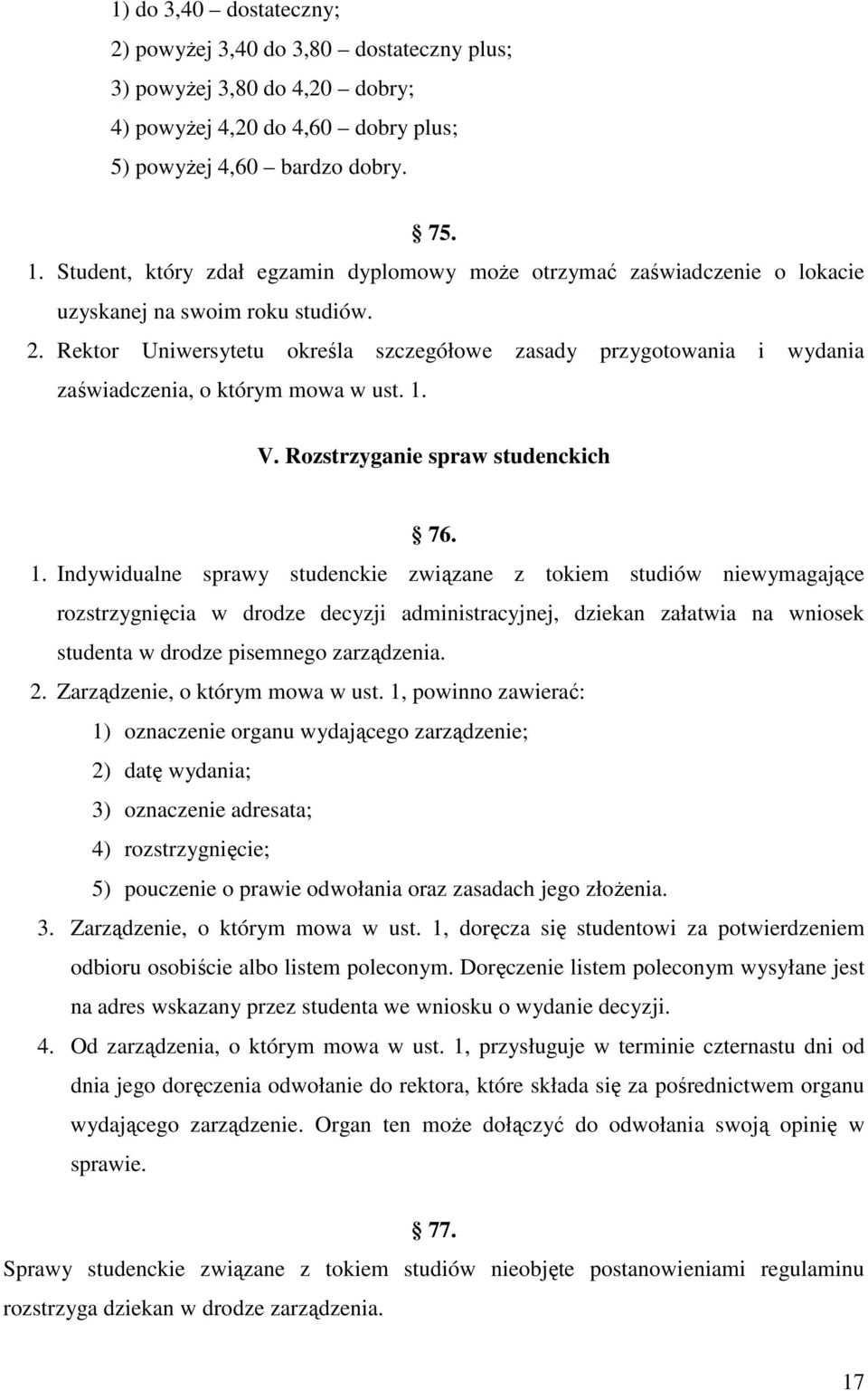 Rektor Uniwersytetu określa szczegółowe zasady przygotowania i wydania zaświadczenia, o którym mowa w ust. 1.
