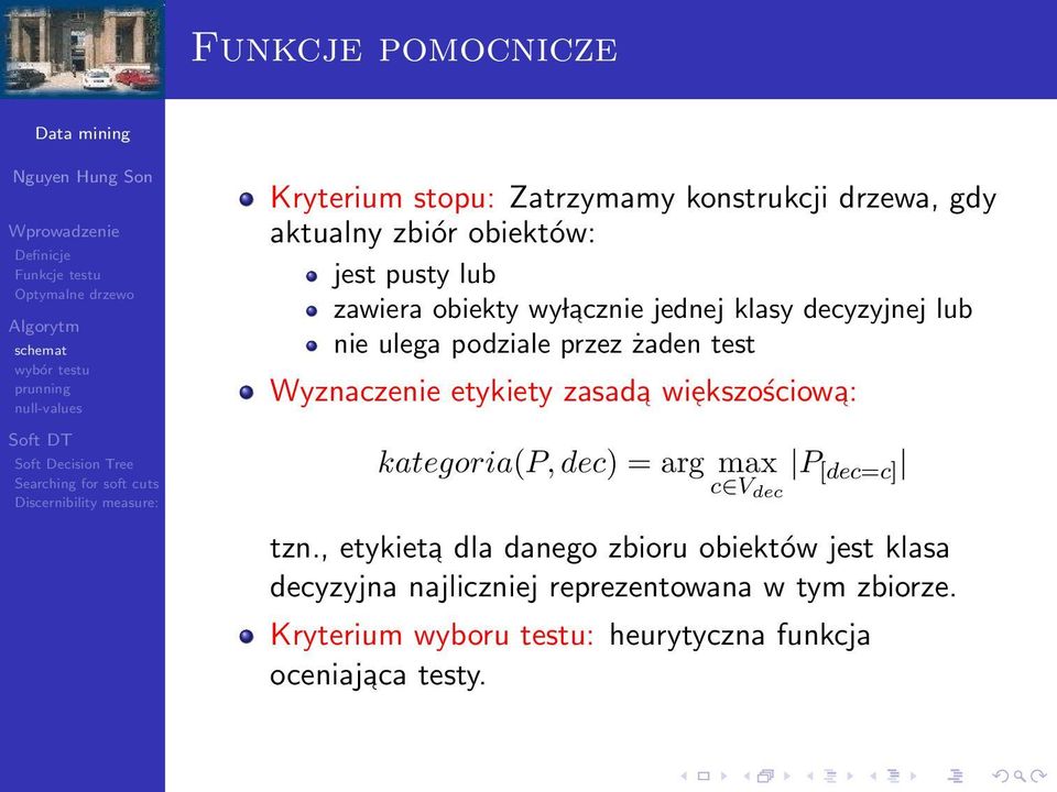 zasada wiekszościow a: kategoria(p, dec) = arg max c V dec P [dec=c] tzn.