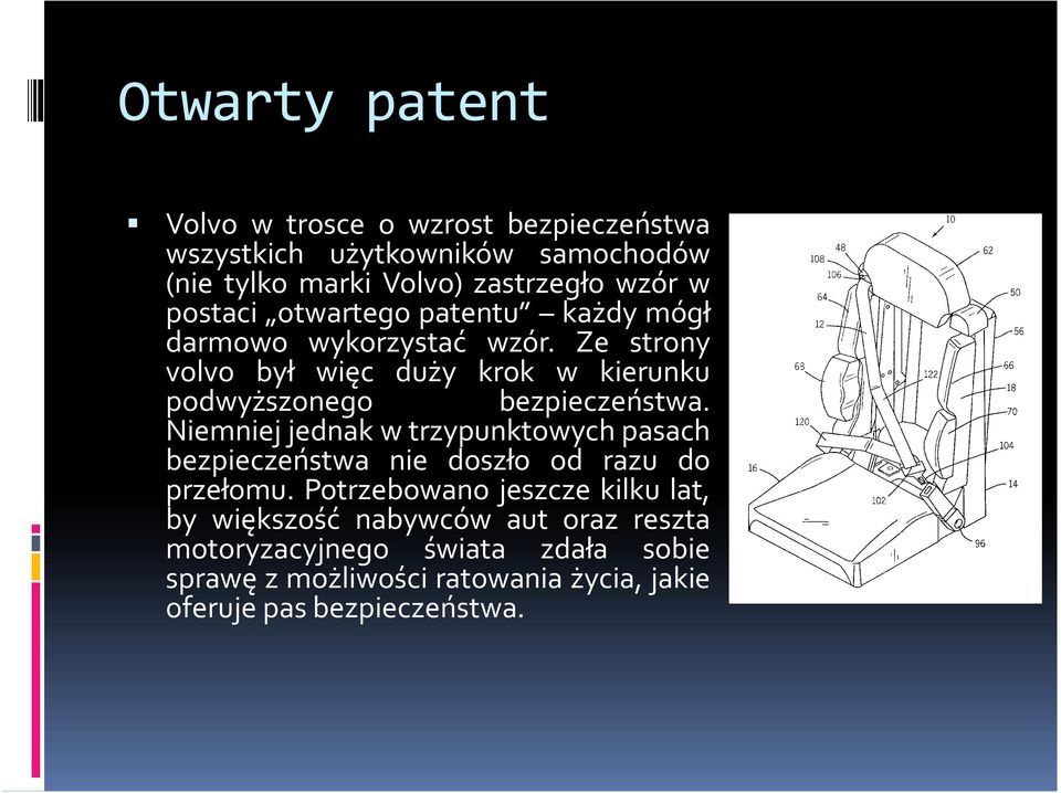 Ze strony volvo był więc duży krok w kierunku podwyższonego bezpieczeństwa.