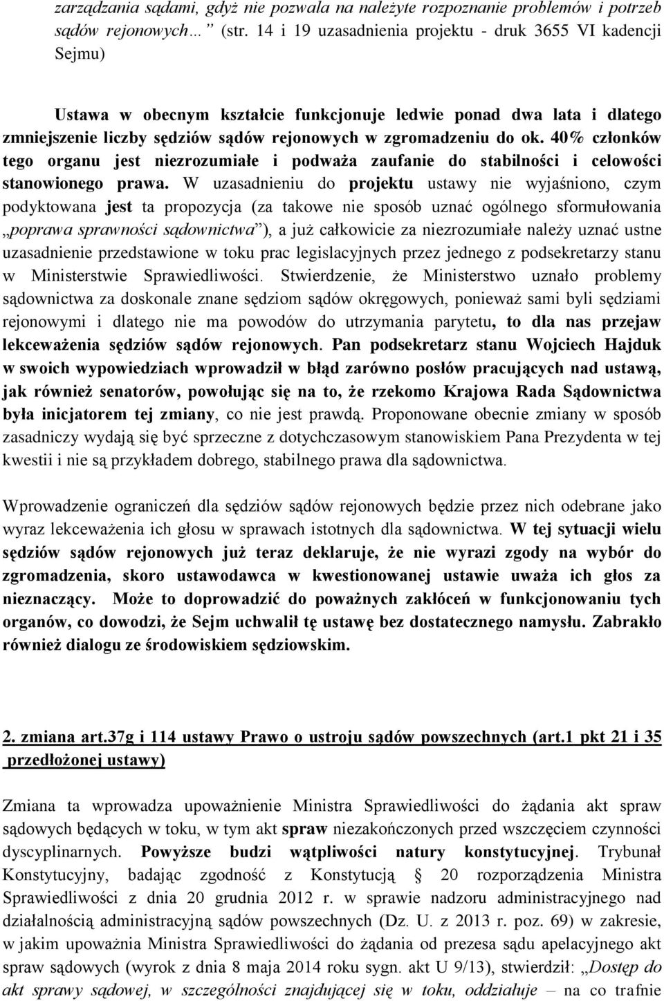 40% członków tego organu jest niezrozumiałe i podważa zaufanie do stabilności i celowości stanowionego prawa.