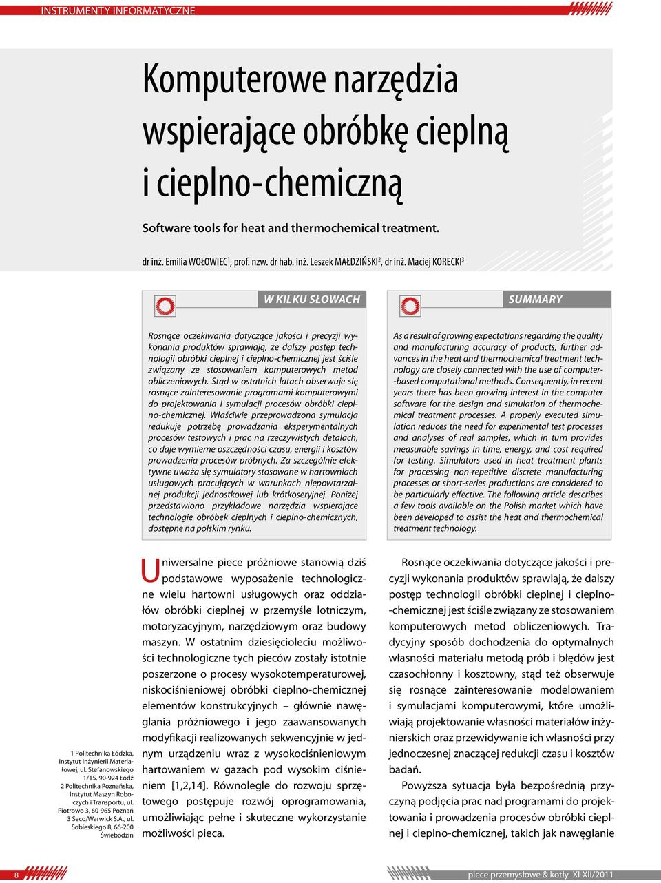 Stefanowskiego 1/15, 90-924 Łódź 2 Politechnika Poznańska, Instytut Maszyn Roboczych i Transportu, ul.