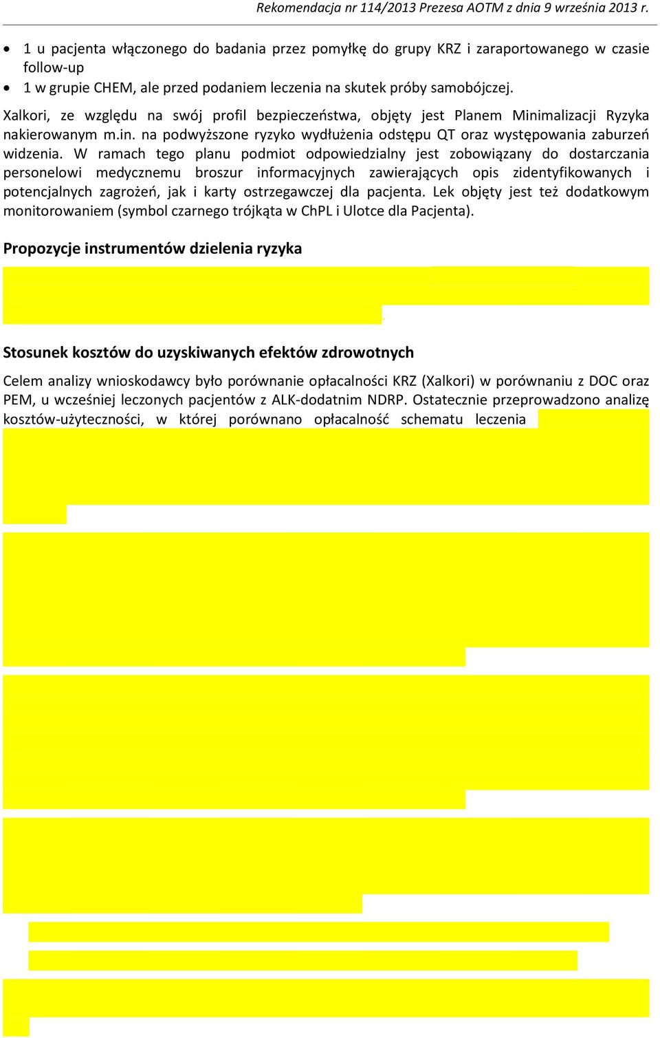 W ramach tego planu podmiot odpowiedzialny jest zobowiązany do dostarczania personelowi medycznemu broszur informacyjnych zawierających opis zidentyfikowanych i potencjalnych zagrożeń, jak i karty