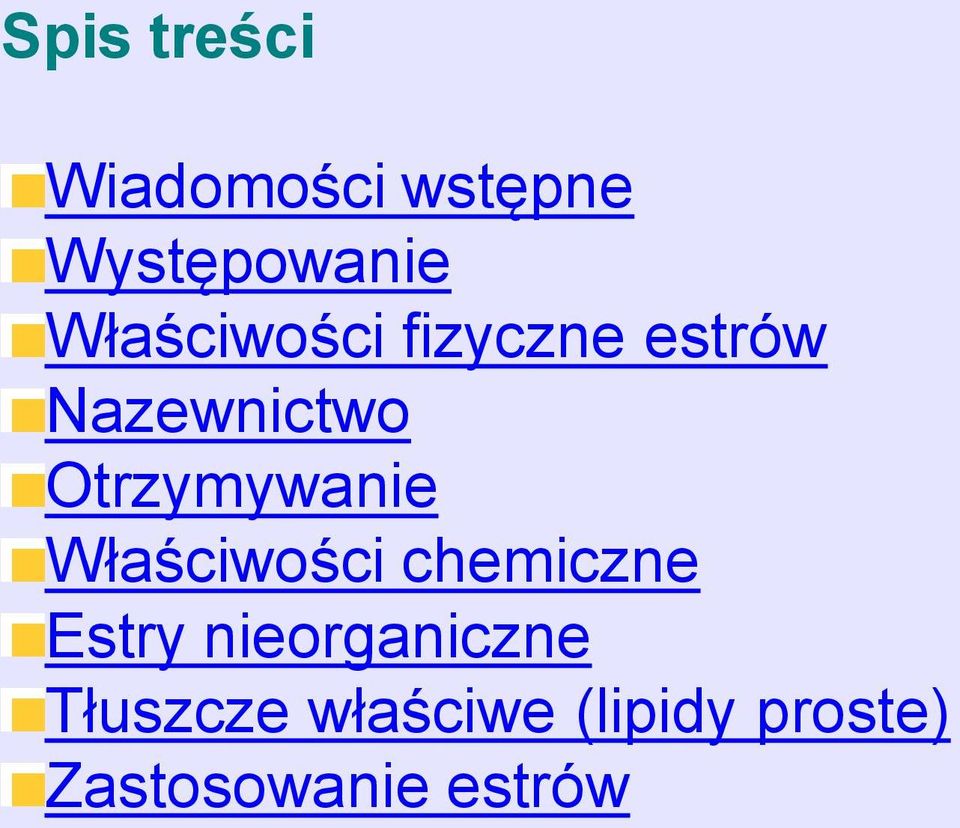 trzymywanie Właściwości chemiczne Estry