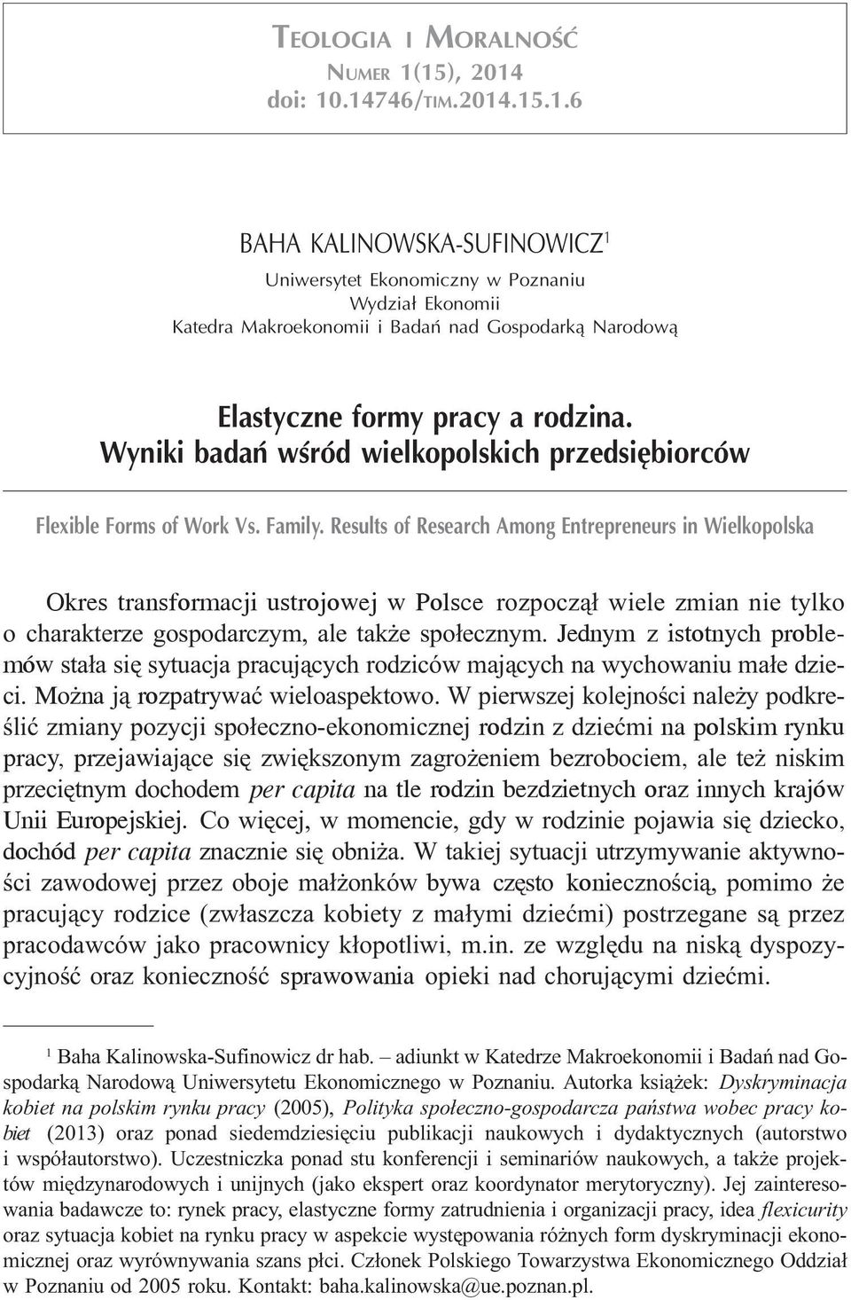 Wyniki badañ wœród wielkopolskich przedsiêbiorców Flexible Forms of Work Vs. Family.