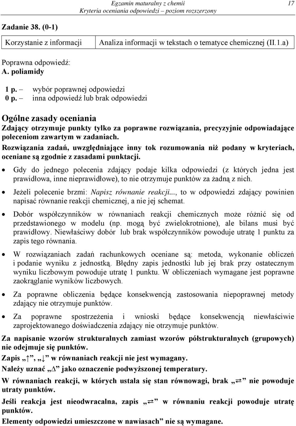 Rozwiązania zadań, uwzględniające inny tok rozumowania niż podany w kryteriach, oceniane są zgodnie z zasadami punktacji.