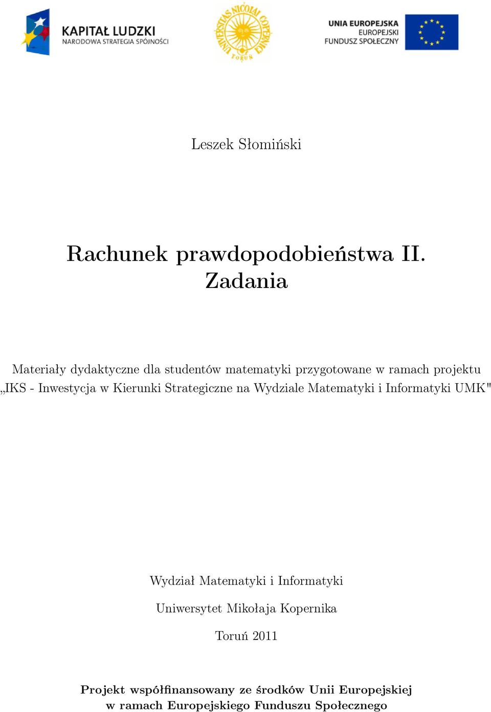 Iwestycja w Kieruki Strategicze a Wydziale Matematyki i Iformatyki UMK" Wydział Matematyki i