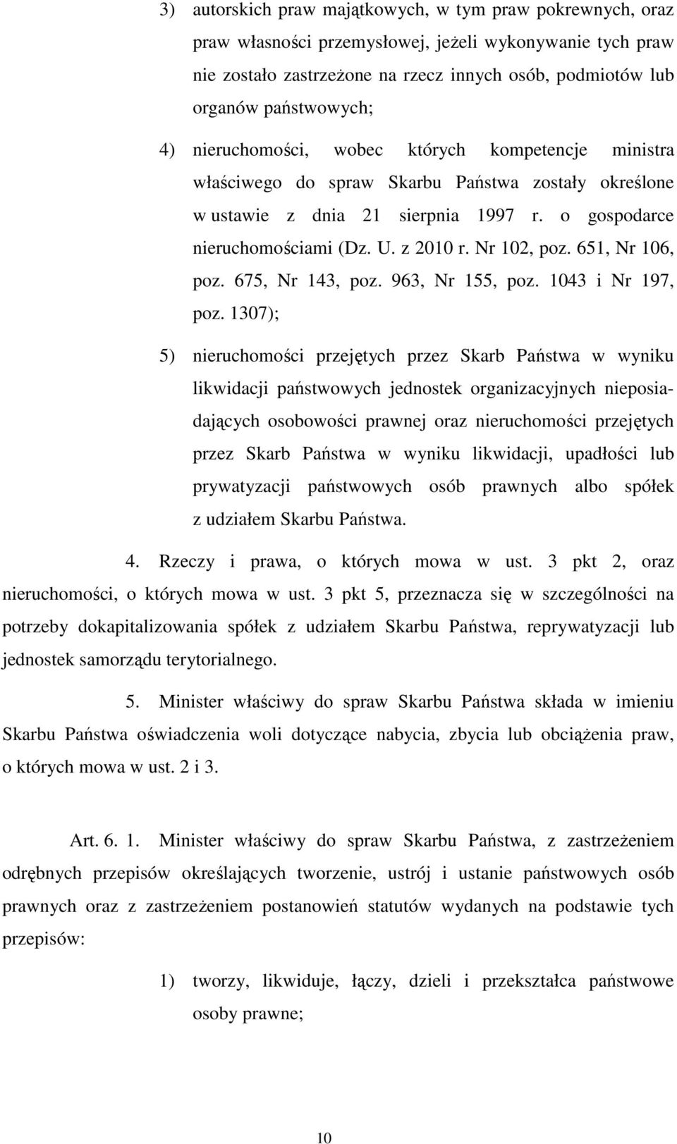 Nr 102, poz. 651, Nr 106, poz. 675, Nr 143, poz. 963, Nr 155, poz. 1043 i Nr 197, poz.