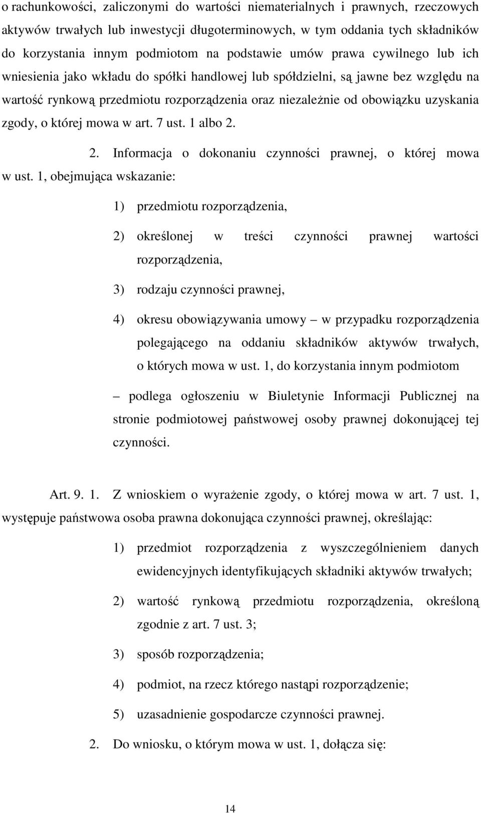 uzyskania zgody, o której mowa w art. 7 ust. 1 albo 2. 2. Informacja o dokonaniu czynności prawnej, o której mowa w ust.