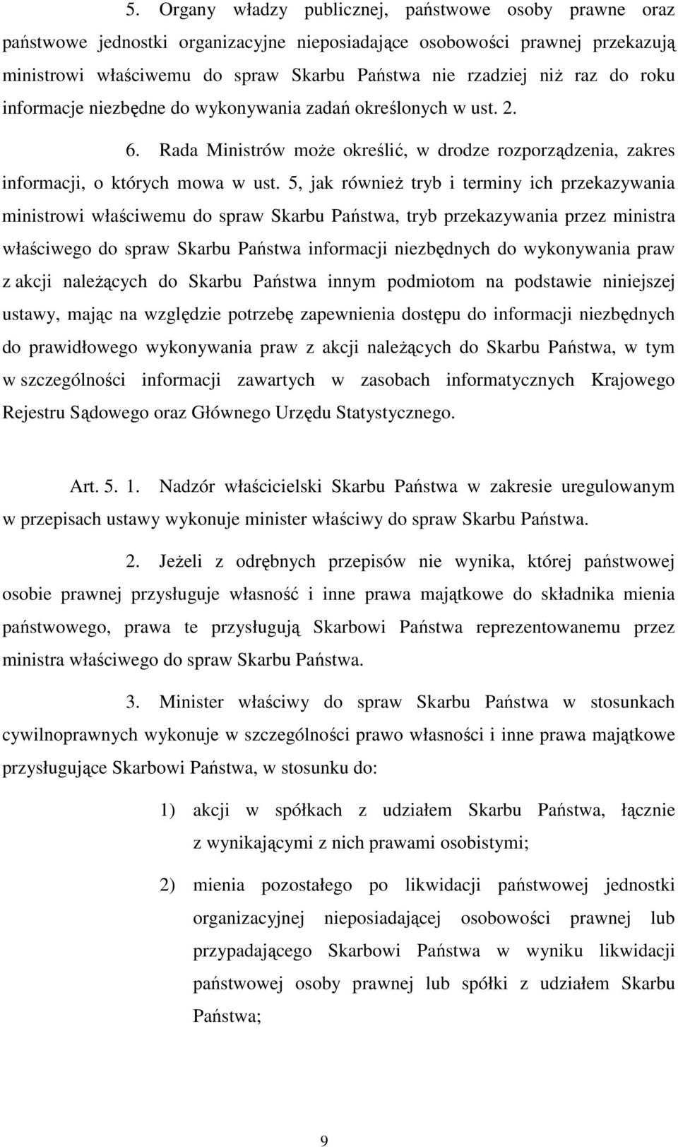 5, jak również tryb i terminy ich przekazywania ministrowi właściwemu do spraw Skarbu Państwa, tryb przekazywania przez ministra właściwego do spraw Skarbu Państwa informacji niezbędnych do