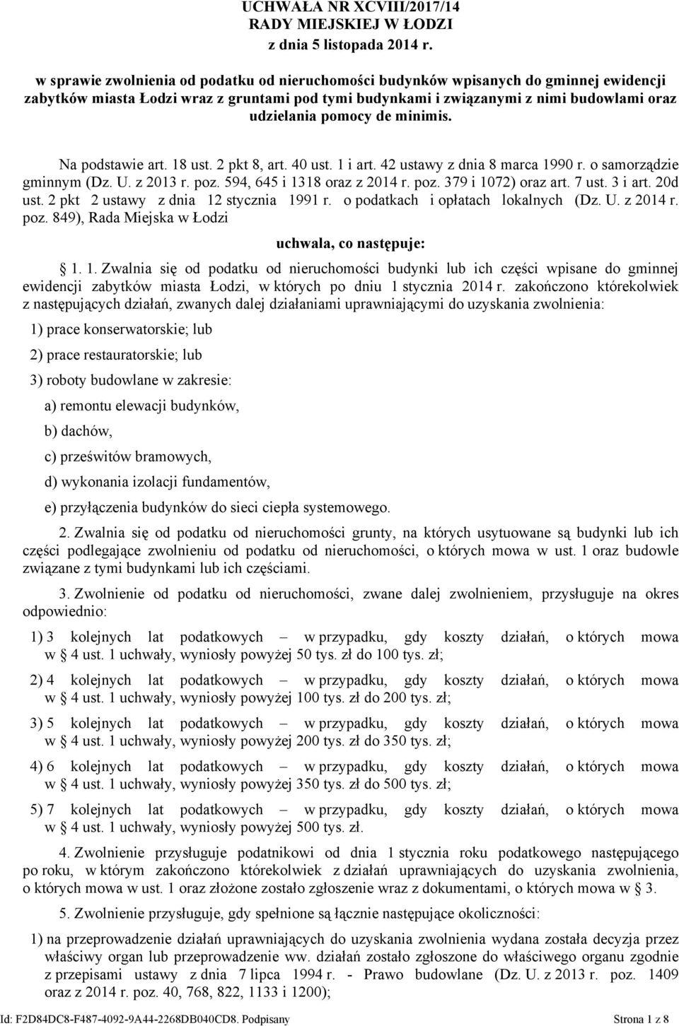 de minimis. Na podstawie art. 18 ust. 2 pkt 8, art. 40 ust. 1 i art. 42 ustawy z dnia 8 marca 1990 r. o samorządzie gminnym (Dz. U. z 2013 r. poz. 594, 645 i 1318 oraz z 2014 r. poz. 379 i 1072) oraz art.