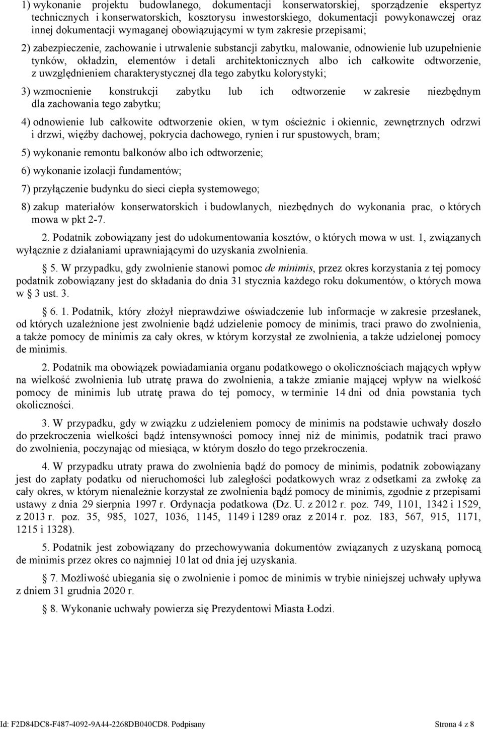 architektonicznych albo ich całkowite odtworzenie, z uwzględnieniem charakterystycznej dla tego zabytku kolorystyki; 3) wzmocnienie konstrukcji zabytku lub ich odtworzenie w zakresie niezbędnym dla
