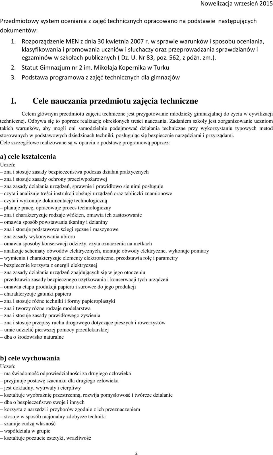 Statut Gimnazjum nr 2 im. Mikołaja Kopernika w Turku 3. Podstawa programowa z zajęć technicznych dla gimnazjów I.