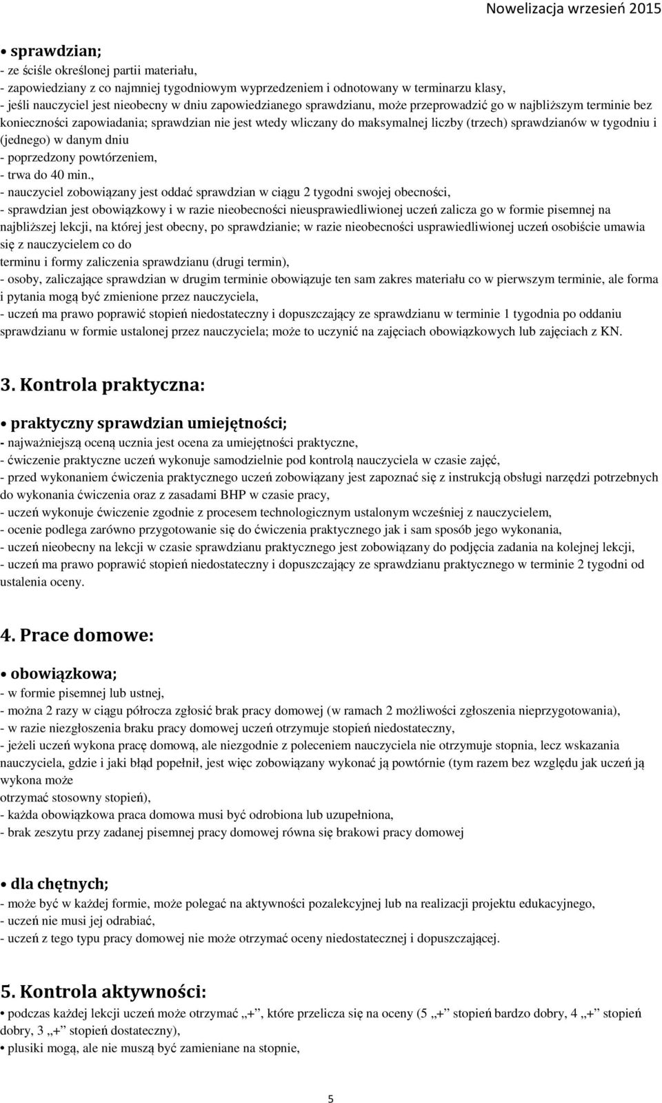 dniu - poprzedzony powtórzeniem, - trwa do 40 min.