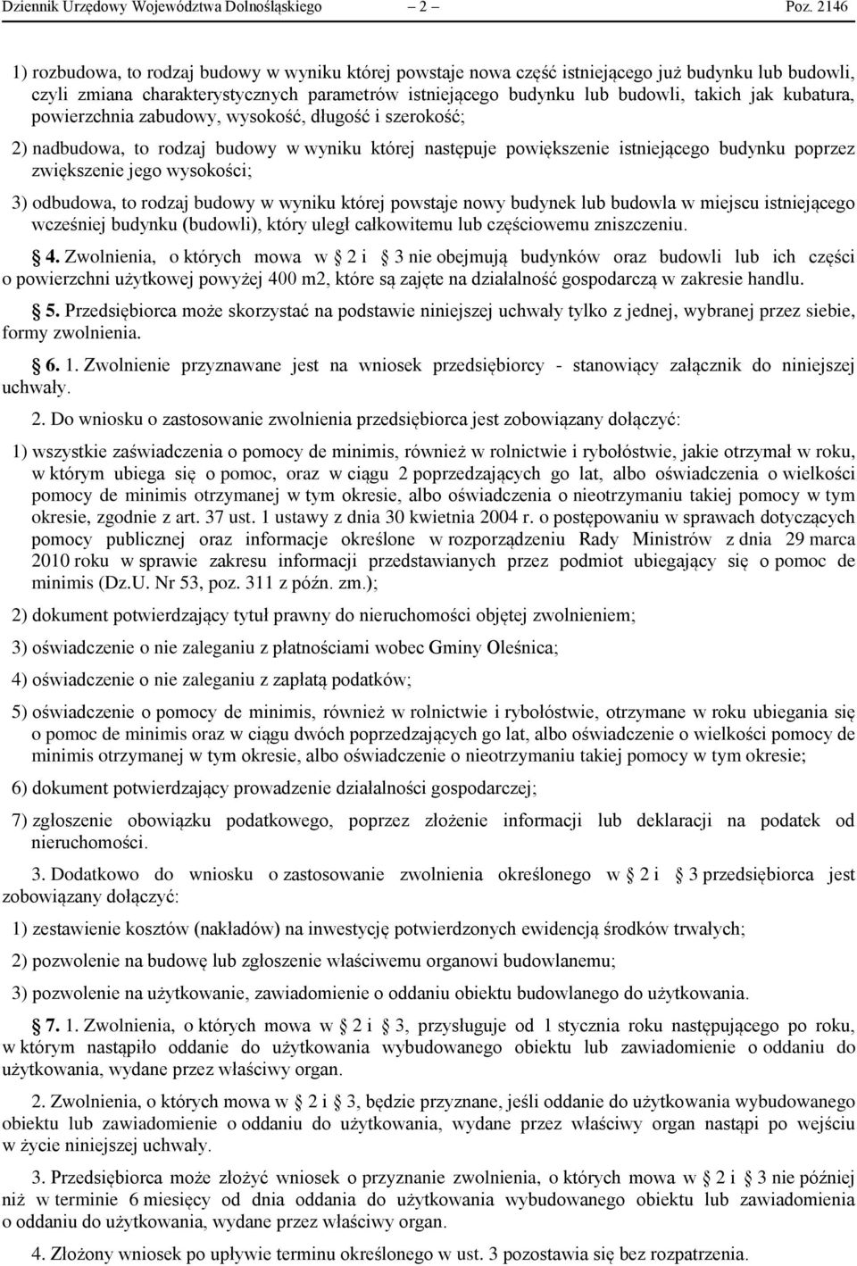 kubatura, powierzchnia zabudowy, wysokość, długość i szerokość; 2) nadbudowa, to rodzaj budowy w wyniku której następuje powiększenie istniejącego budynku poprzez zwiększenie jego wysokości; 3)