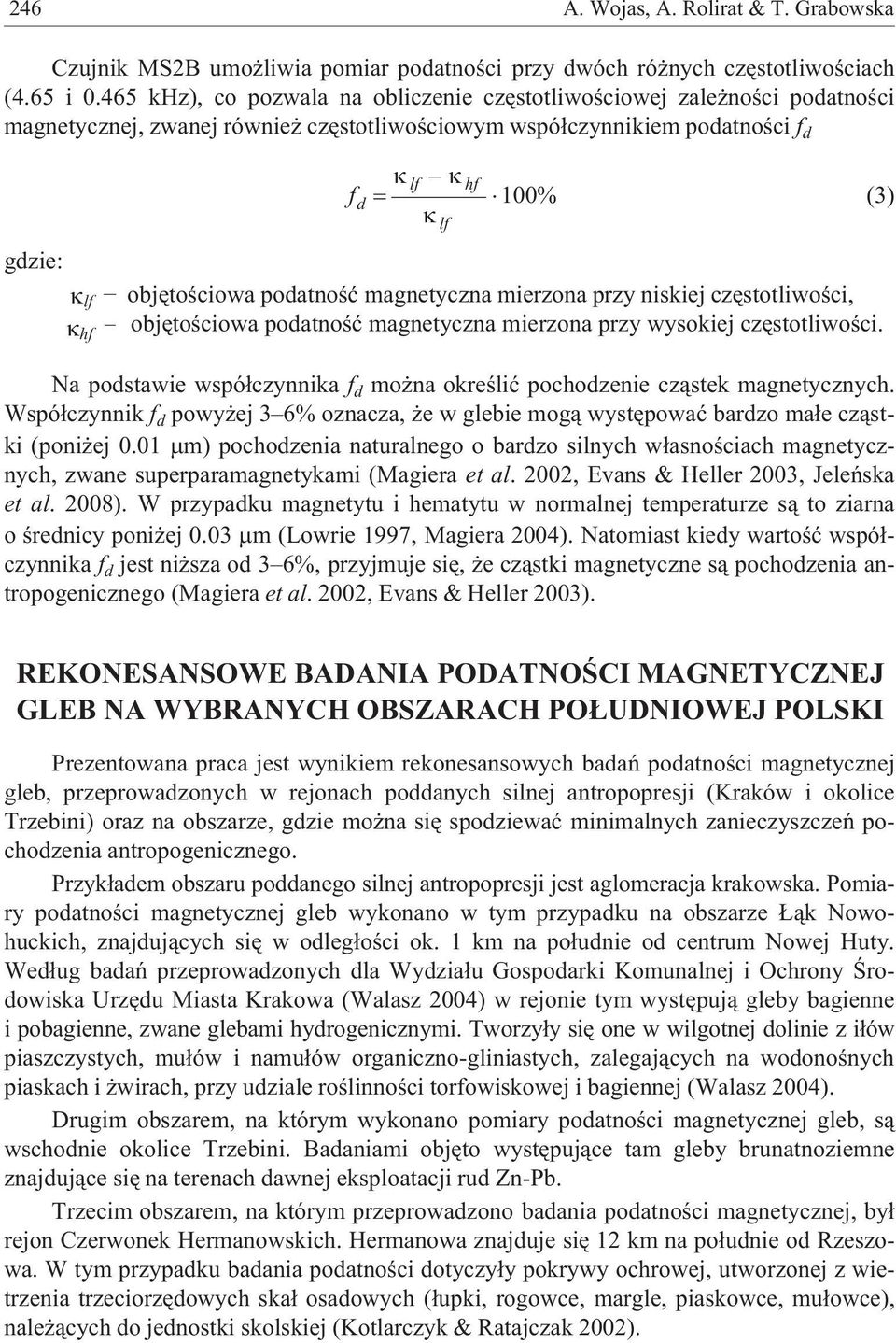 podatnoœæ magnetyczna mierzona przy niskiej czêstotliwoœci, hf objêtoœciowa podatnoœæ magnetyczna mierzona przy wysokiej czêstotliwoœci.