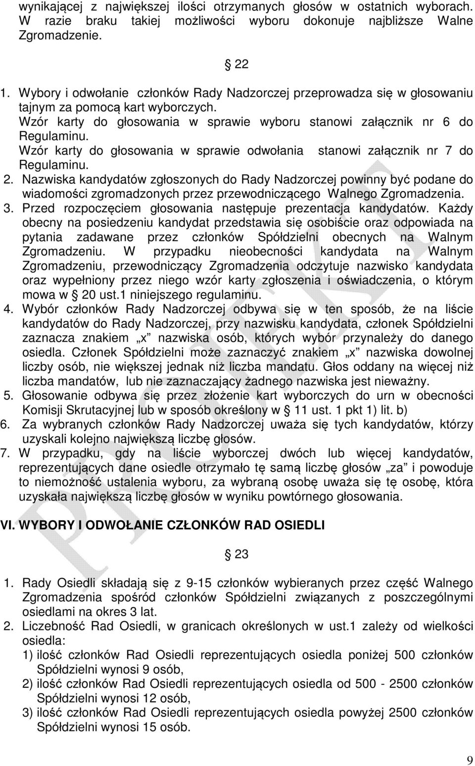 Wzór karty do głosowania w sprawie odwołania stanowi załącznik nr 7 do Regulaminu. 2.