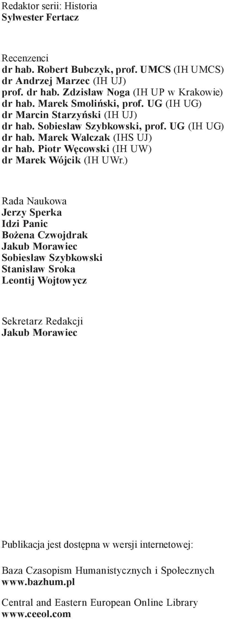Piotr Węcowski (IH UW) dr Marek Wójcik (IH UWr.