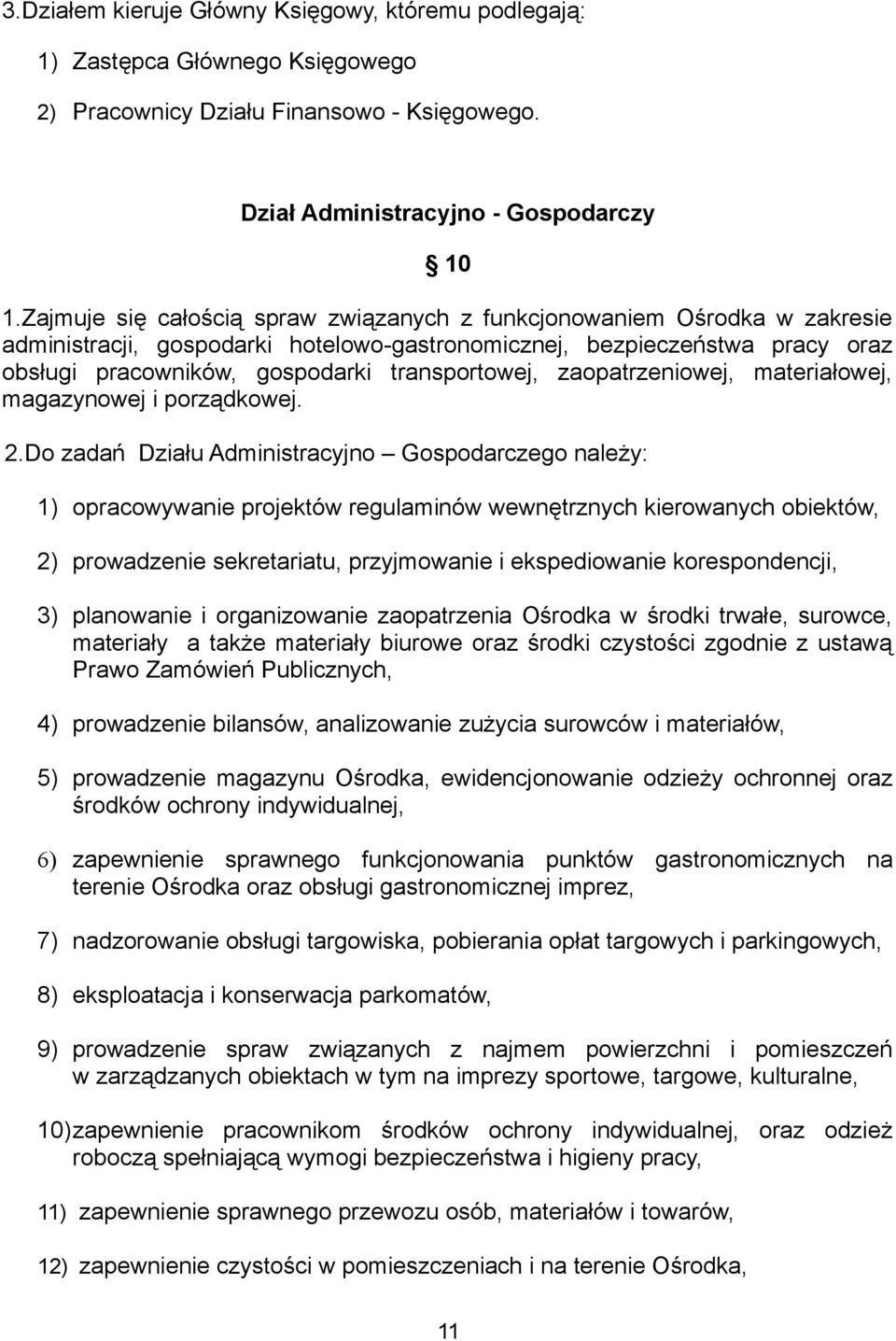 zaopatrzeniowej, materiałowej, magazynowej i porządkowej. 2.