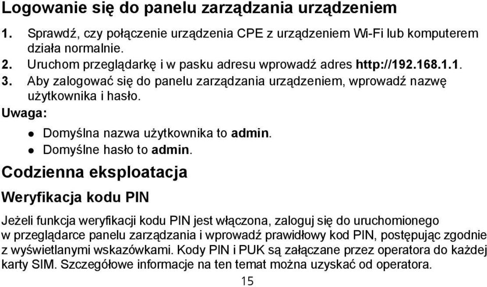 Uwaga: Domyślna nazwa użytkownika to admin. Domyślne hasło to admin.