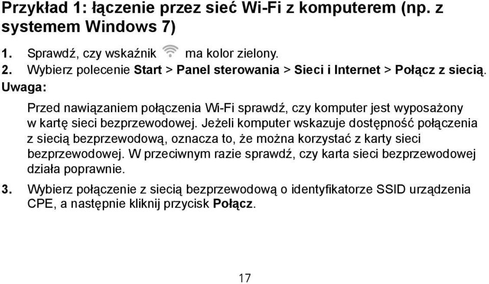 Uwaga: Przed nawiązaniem połączenia Wi-Fi sprawdź, czy komputer jest wyposażony w kartę sieci bezprzewodowej.