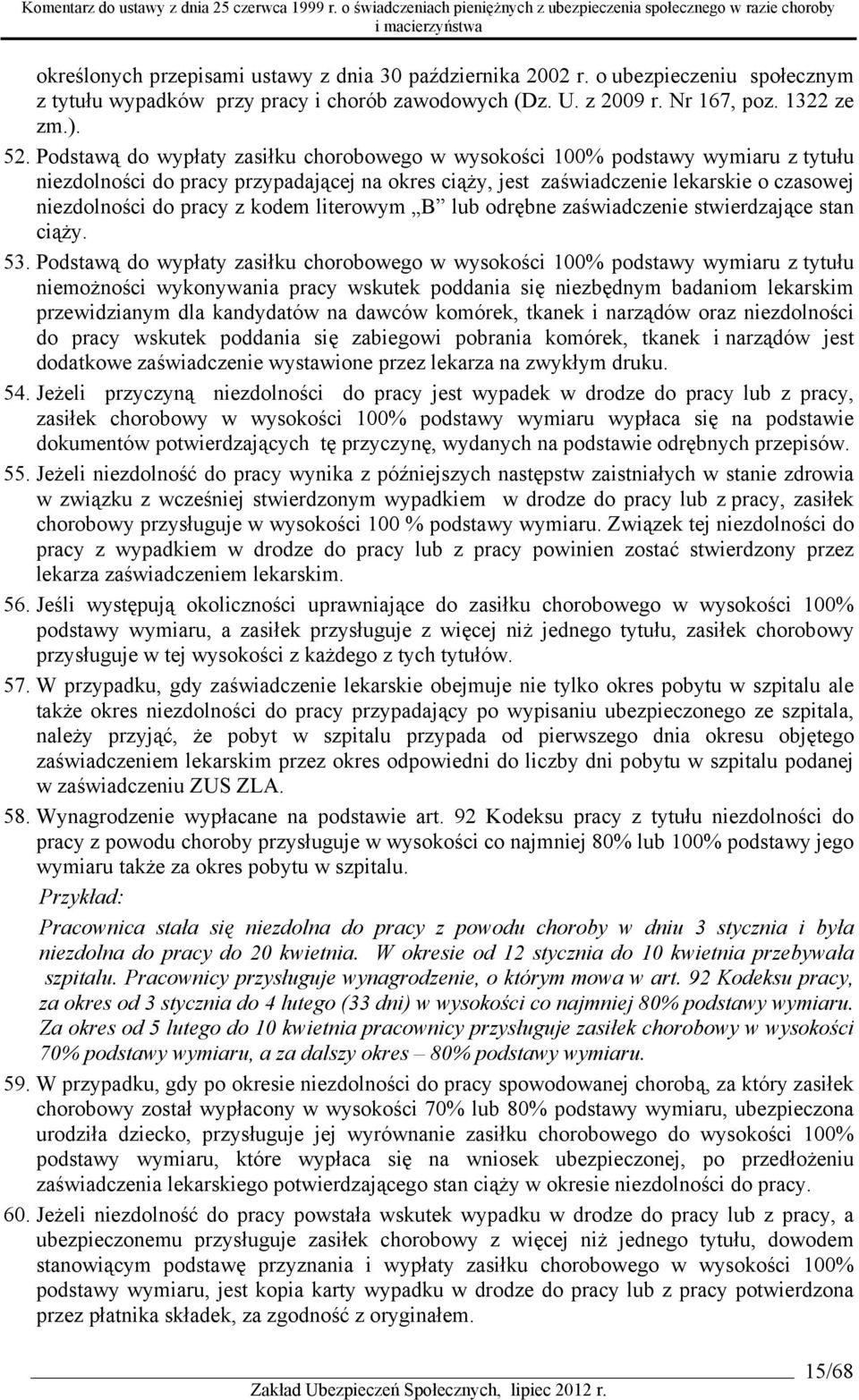 kodem literowym B lub odrębne zaświadczenie stwierdzające stan ciąży. 53.