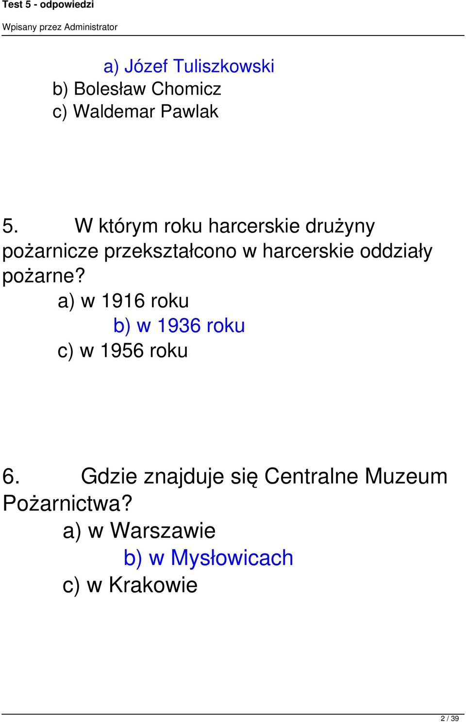 oddziały pożarne? a) w 1916 roku b) w 1936 roku c) w 1956 roku 6.