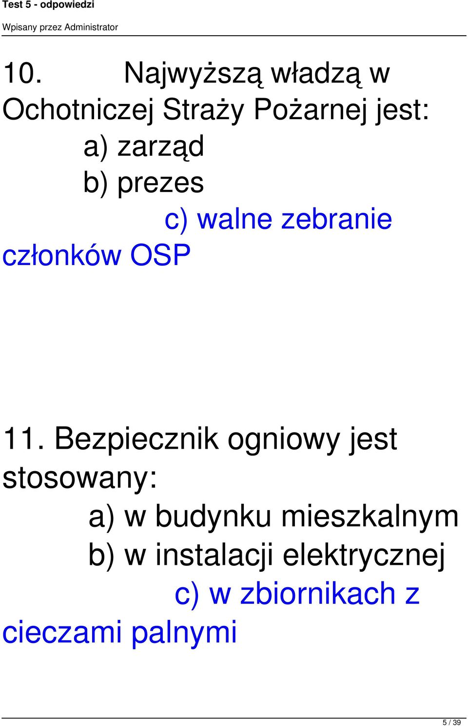 Bezpiecznik ogniowy jest stosowany: a) w budynku mieszkalnym