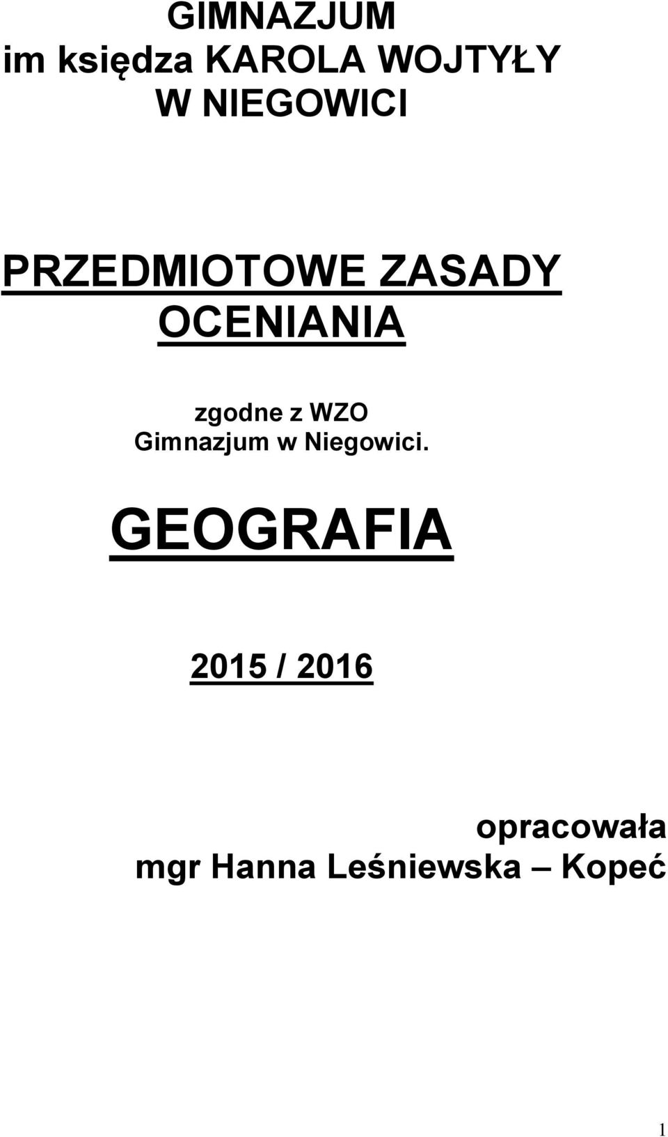 zgodne z WZO Gimnazjum w Niegowici.