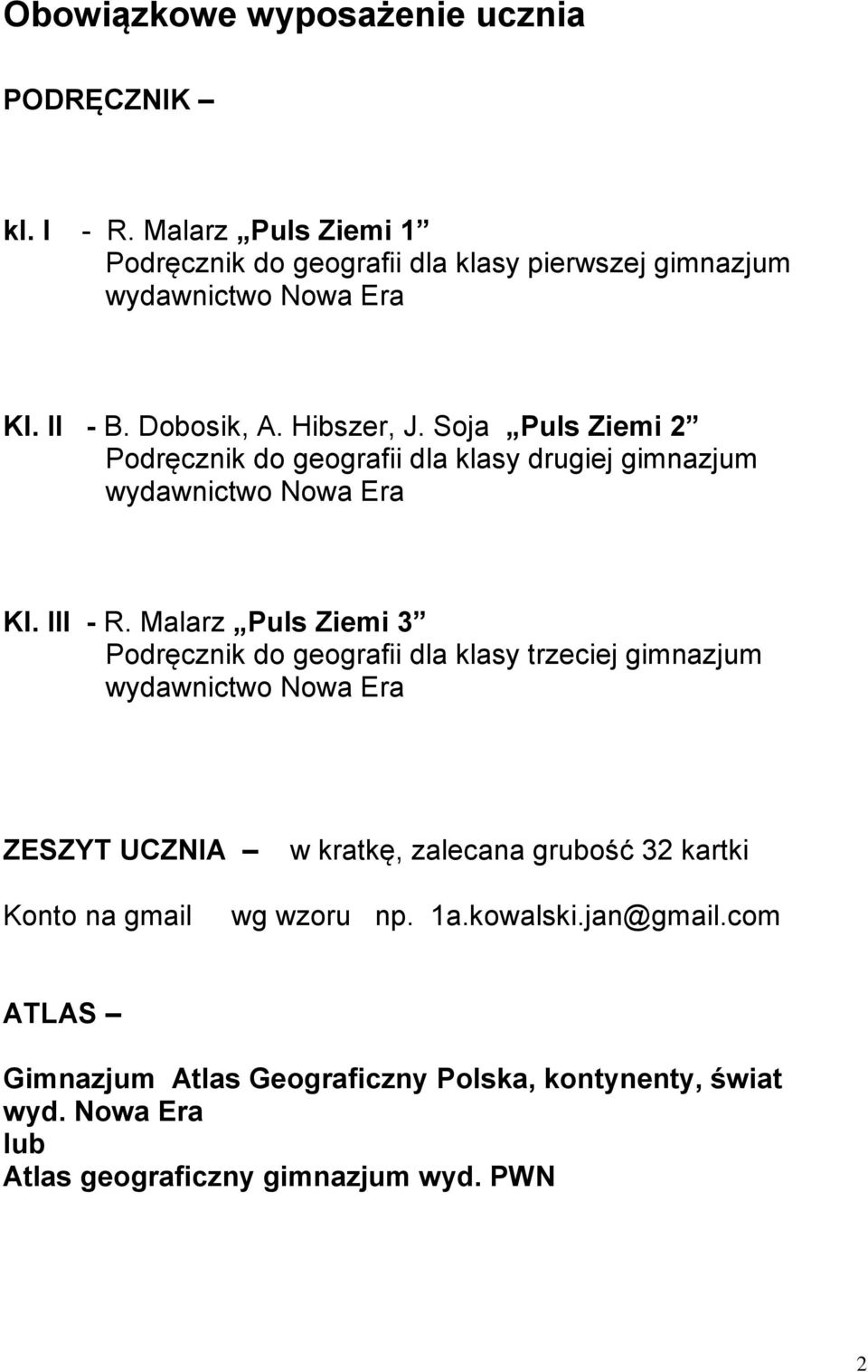 Malarz Puls Ziemi 3 Podręcznik do geografii dla klasy trzeciej gimnazjum wydawnictwo Nowa Era ZESZYT UCZNIA w kratkę, zalecana grubość 32 kartki Konto