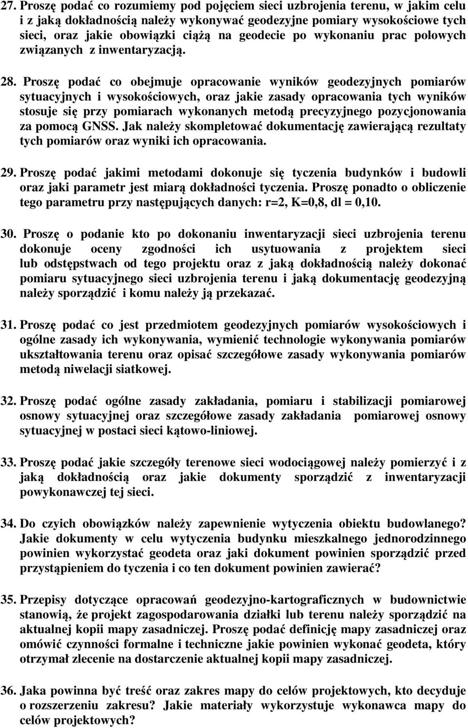 Proszę podać co obejmuje opracowanie wyników geodezyjnych pomiarów sytuacyjnych i wysokościowych, oraz jakie zasady opracowania tych wyników stosuje się przy pomiarach wykonanych metodą precyzyjnego