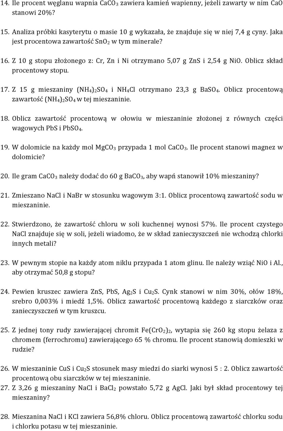 Z 15 g mieszaniny (NH 4) 2SO 4 i NH 4Cl otrzymano 23,3 g BaSO 4. Oblicz procentową zawartość (NH 4) 2SO 4 w tej mieszaninie. 18.