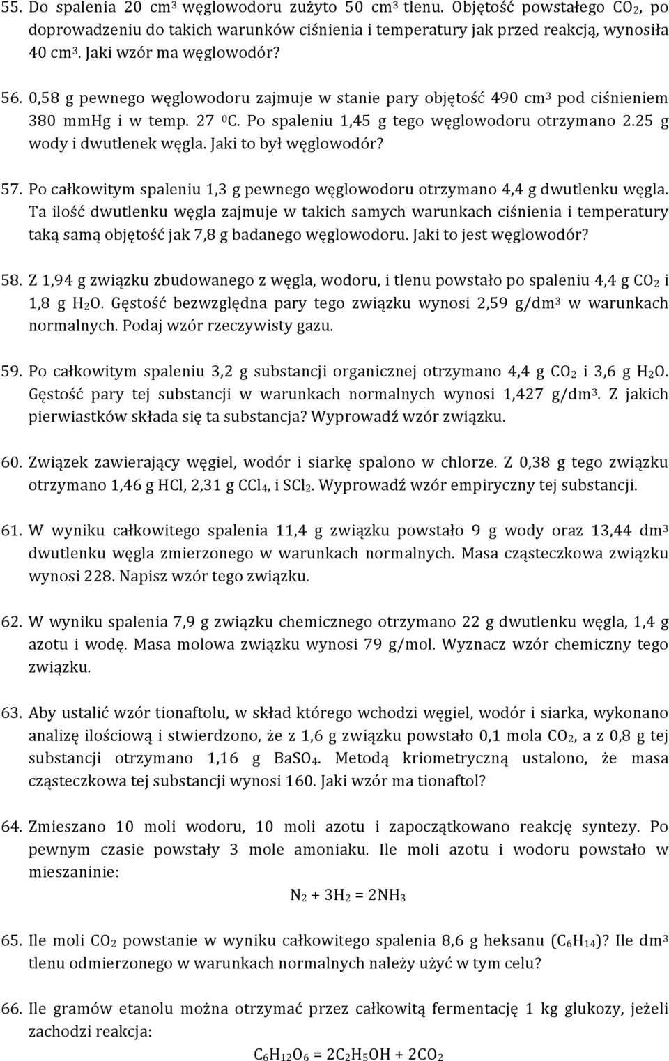 25 g wody i dwutlenek węgla. Jaki to był węglowodór? 57. Po całkowitym spaleniu 1,3 g pewnego węglowodoru otrzymano 4,4 g dwutlenku węgla.