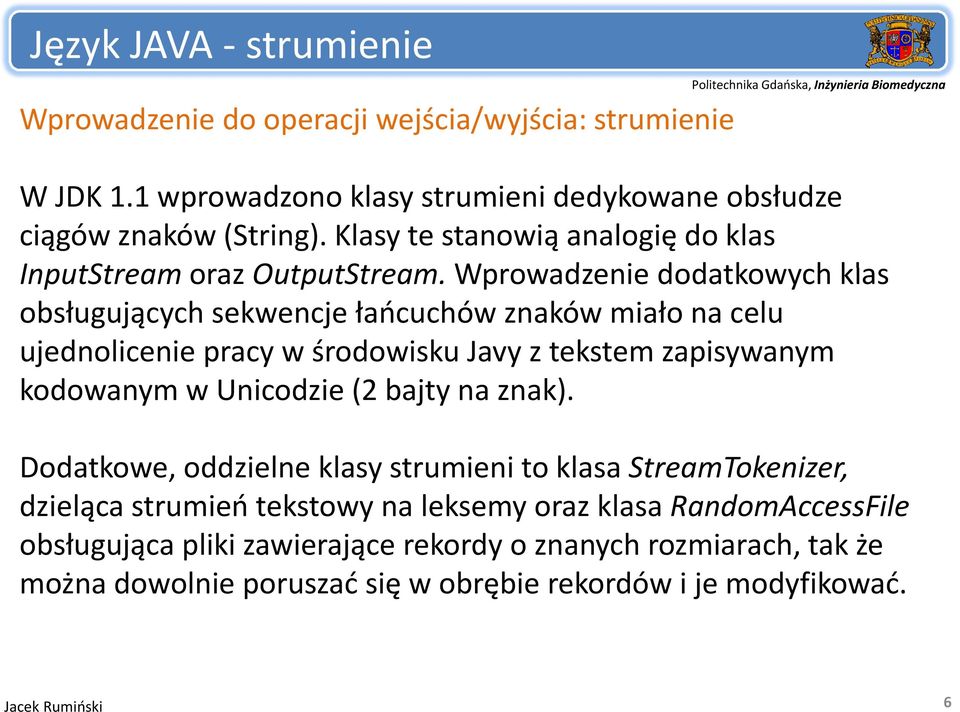 tst Wprowadzenie dodatkowych d hklas obsługujących sekwencje łańcuchów znaków miało na celu ujednolicenie pracy w środowisku Javy z tekstem zapisywanym kodowanym w Unicodzie