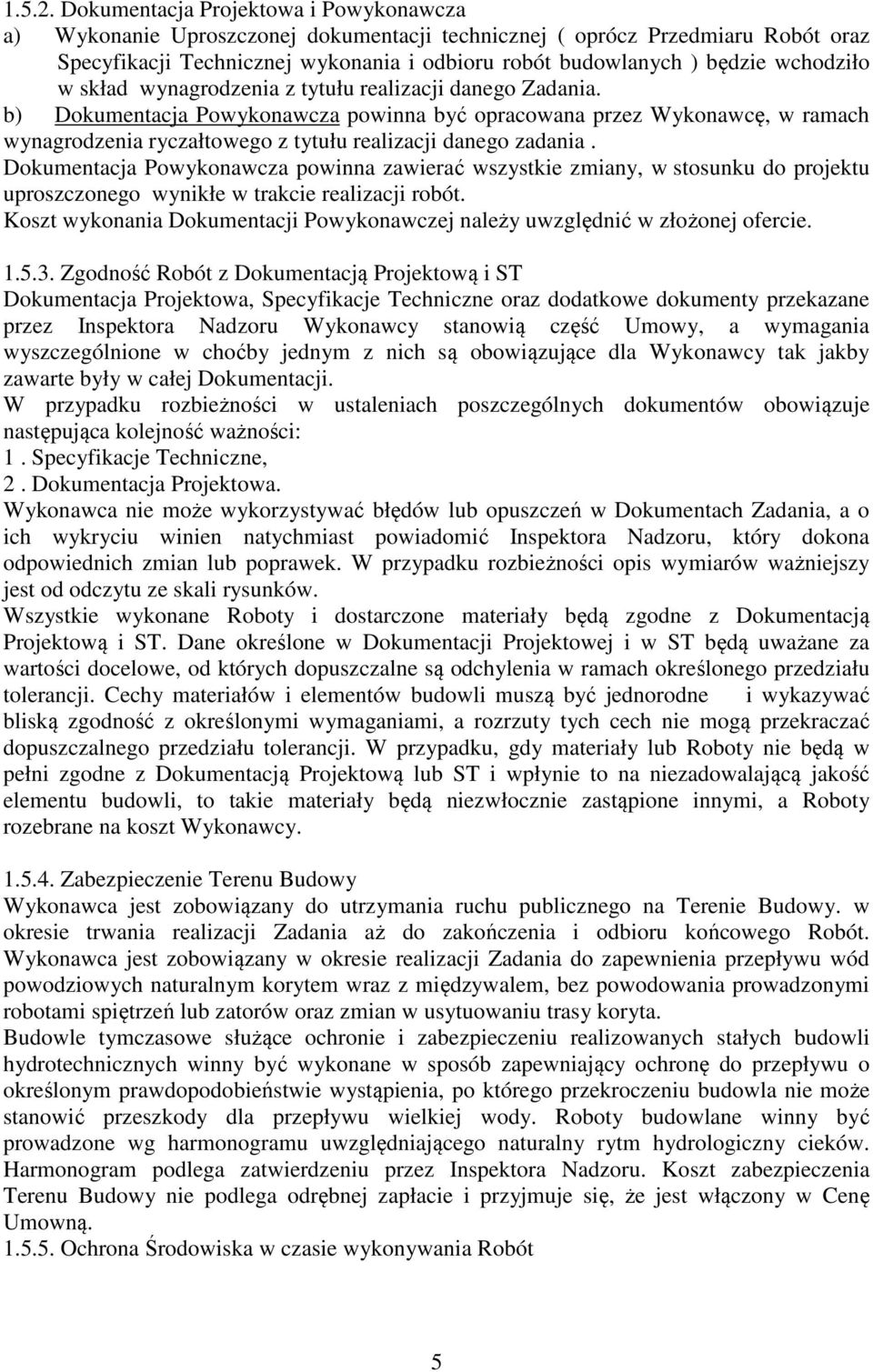 wchodziło w skład wynagrodzenia z tytułu realizacji danego Zadania.