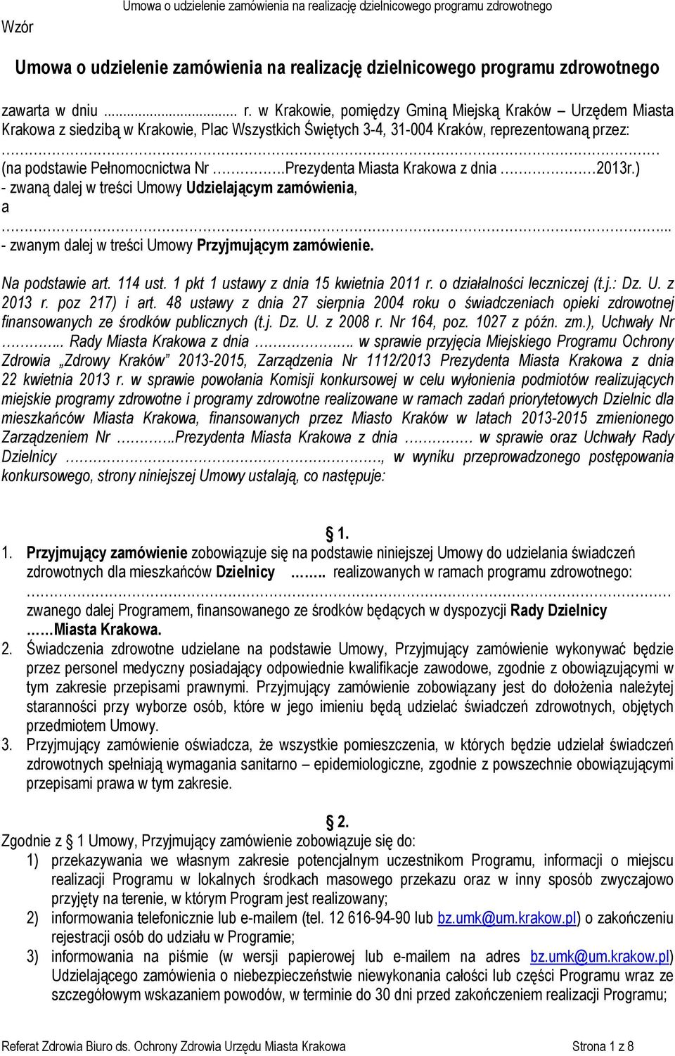 alizację dzielnicowego programu zdrowotnego zawarta w dniu... r.