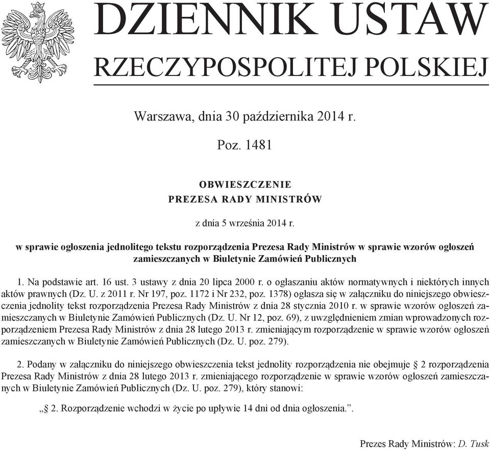 3 ustawy z dnia 20 lipca 2000 r. o ogłaszaniu aktów normatywnych i niektórych innych aktów prawnych (Dz. U. z 2011 r. Nr 197, poz. 1172 i Nr 232, poz.
