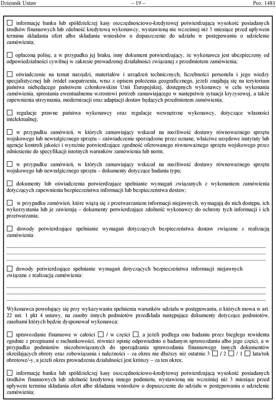 miesiące przed upływem terminu składania ofert albo składania wniosków o dopuszczenie do udziału w postępowaniu o udzielenie zamówienia; opłaconą polisę, a w przypadku jej braku, inny dokument