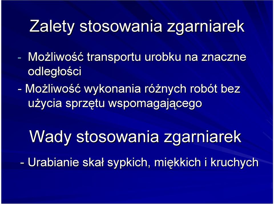 róŝnych robót bez uŝycia sprzętu wspomagającego Wady