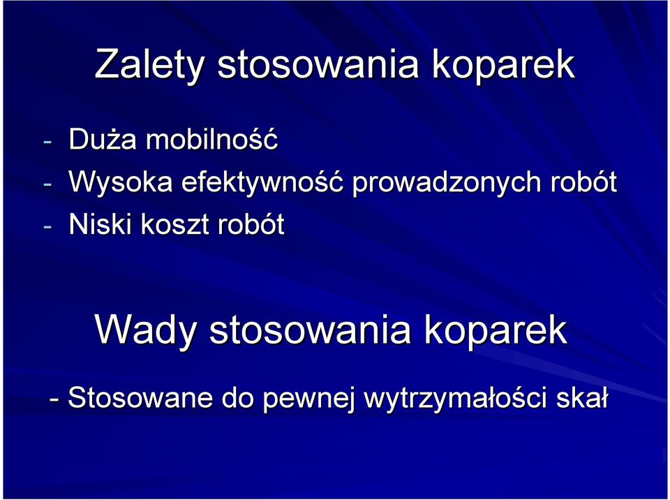 prowadzonych robót - Niski koszt robót