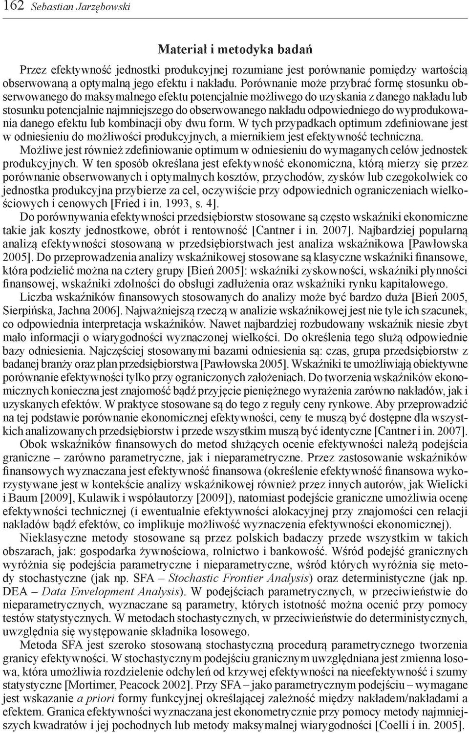 odpowiedniego do wyprodukowania danego efektu lub kombinacji oby dwu form.