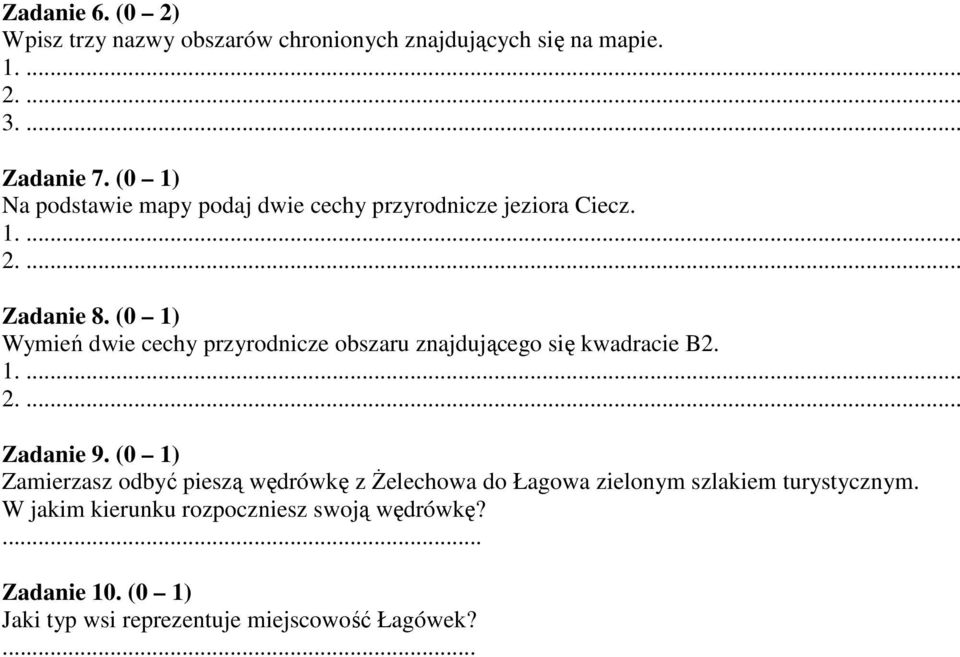 (0 1) Wymień dwie cechy przyrodnicze obszaru znajdującego się kwadracie B2. 1.... 2.... Zadanie 9.