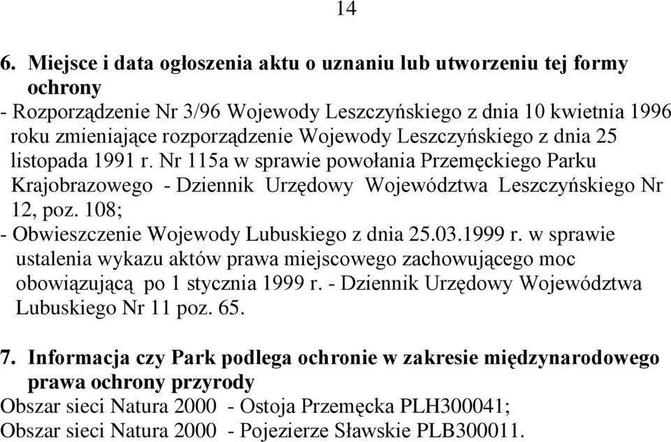 108; - Obwieszczenie Wojewody Lubuskiego z dnia 25.03.1999 r. w sprawie ustalenia wykazu aktów prawa miejscowego zachowującego moc obowiązującą po 1 stycznia 1999 r.