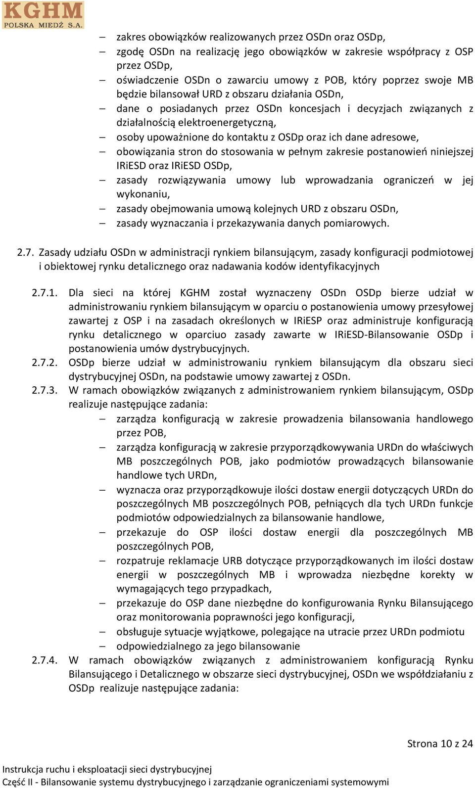 adresowe, obowiązania stron do stosowania w pełnym zakresie postanowień niniejszej IRiESD oraz IRiESD OSDp, zasady rozwiązywania umowy lub wprowadzania ograniczeń w jej wykonaniu, zasady obejmowania