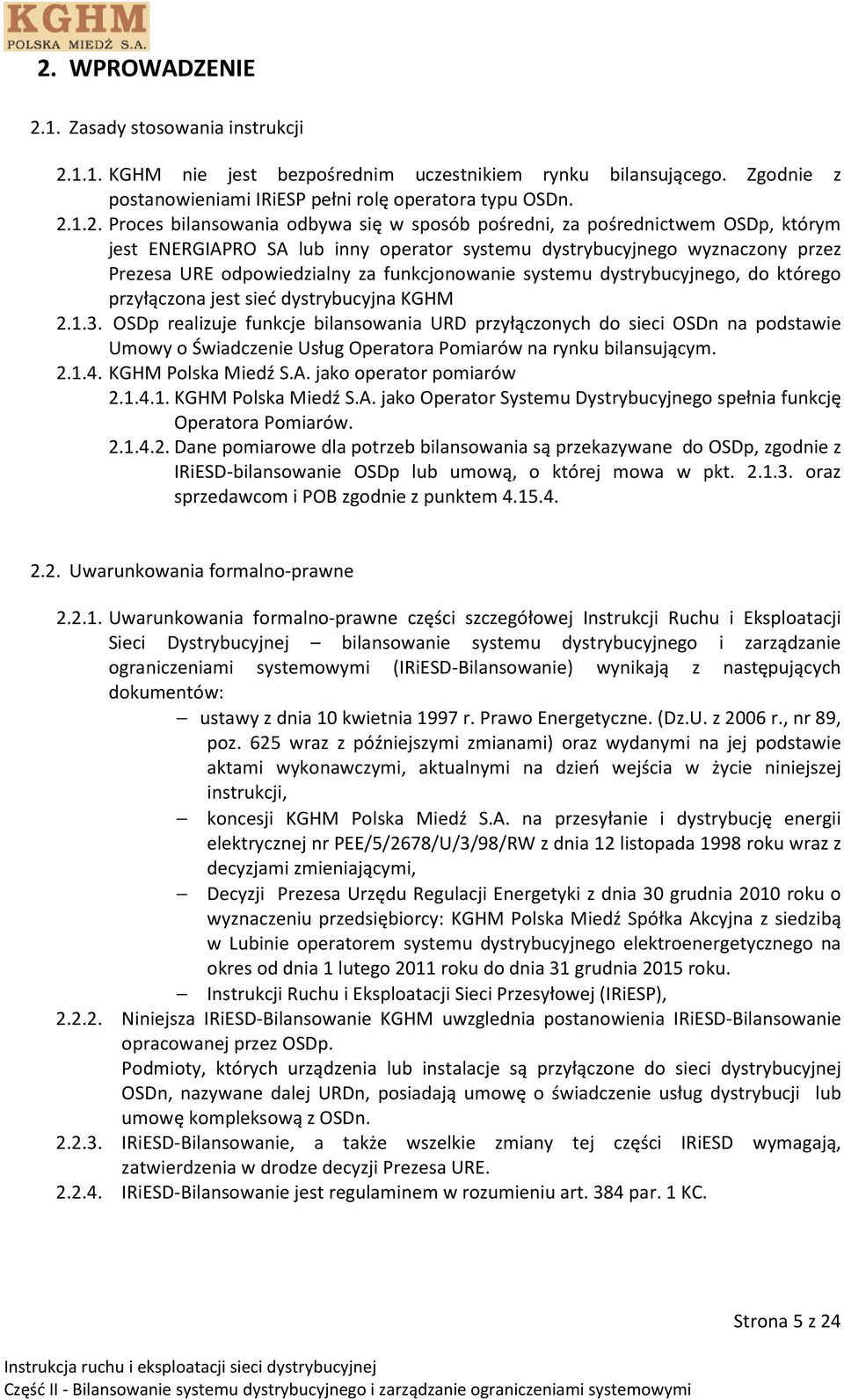 systemu dystrybucyjnego, do którego przyłączona jest sieć dystrybucyjna KGHM 2.1.3.