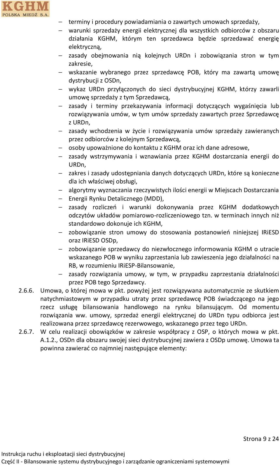 przyłączonych do sieci dystrybucyjnej KGHM, którzy zawarli umowę sprzedaży z tym Sprzedawcą, zasady i terminy przekazywania informacji dotyczących wygaśnięcia lub rozwiązywania umów, w tym umów