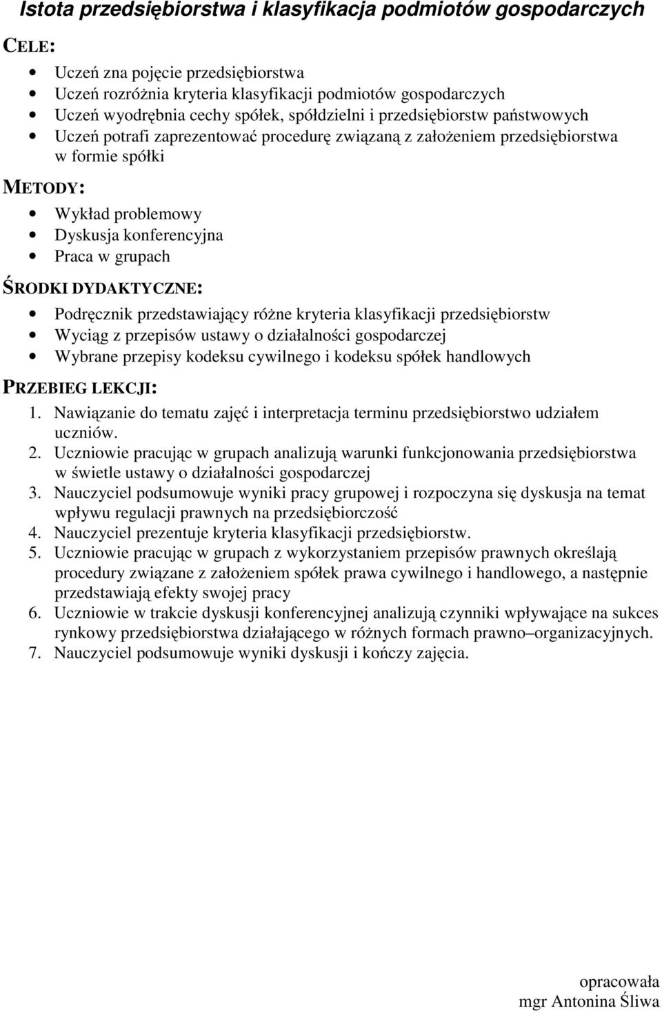 Podręcznik przedstawiający różne kryteria klasyfikacji przedsiębiorstw Wyciąg z przepisów ustawy o działalności gospodarczej Wybrane przepisy kodeksu cywilnego i kodeksu spółek handlowych 1.